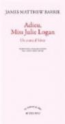 Adieu, Miss Julie Logan par Barrie