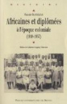 Africaines et diplmes  l'poque coloniale (1918-1957) par Barthlemy