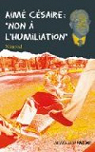 Aimé Césaire : ''Non à l'humiliation'' par Nimrod