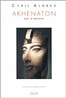 Akhenaton : Roi d'Egypte par Aldred