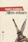 Allers-retours : Paris-New York, un itinéraire politique par Schiffrin