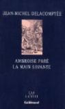 Ambroise Paré : La main savante par Delacomptée
