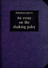 An essay on the shaking palsy. 2 par Parkinson