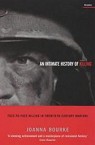 An intimate history of killing. Face to face killing in the 20th century warfare par Bourke
