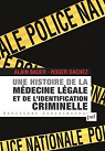 Une histoire de la médecine légale et de l'identification criminelle par Bauer