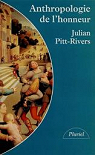 Anthropologie de l'honneur par Pitt-Rivers