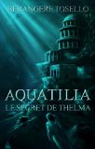 Aquatilia - Le Secret de Thelma par Tosello