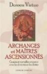 Archanges et Matres ascensionns - Comment travailler et gurir avec les divinits et les dits par Virtue