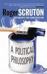 Arguments for conservatism : a political philosophy par Scruton