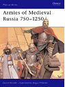 Armies of Medieval Russia 750-1250 par Nicolle