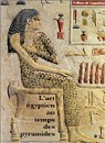 Art egyptien au temps pyramides (album) par Galeries Nationales du Grand Palais