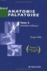 Atlas d'anatomie palpatoire, tome 2 : Membre infrieur par Tixa