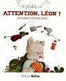 Attention, Léon ! : Un accident est si vite arrivé ! par Pérouème