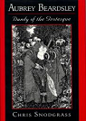 Aubrey Beardsley, Dandy of the Grotesque par Snodgrass