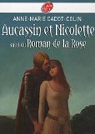 Aucassin et Nicolette suivi du Roman de la rose par Cadot-Colin