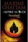 Autre-Monde, Tome 6 : Neverland par Chattam