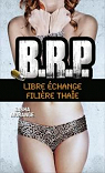 B.R.P : Libre change - La Filire Thae par Morange