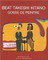 Beat Takeshi Kitano : Gosse de peintre par Fondation Cartier pour l'art contemporain