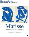 Beaux Arts Magazine, Hors-srie : Matisse : Paires et sries par Beaux Arts Magazine