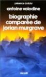 Biographie comparée de Jorian Murgrave par Volodine