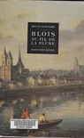 Blois Au Fil De La Plume par Guignard