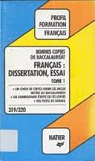 Bonnes copies de baccalaurat franais : dissertation, essai, tome 1 par Desalmand