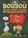 Boujou : Dictionnaire humoureux et savoureux de Normandie par Miniac