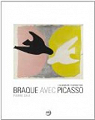 Braque avec Picasso. L'album de l'exposition. Paris, Grand Palais, Galeries nationales 16 septembre 2013-6 janvier 2014 ; Houston, The Museum of Fine Arts 16 février -11 mai 2014 par Daix