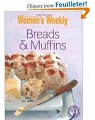 Breads and Muffins par The Australian Women`s Weekly