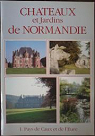 CHTEAUX et Jardins de NORMANDIE par Seydoux