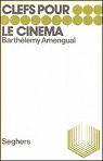 CLEFS POUR LE CINEMA. par Amengual