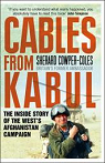 Cables from Kabul: The Inside Story of the West's Afghanistan Campaign par Cowper-Coles