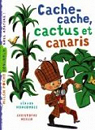 Cache-cache, cactus et canaris par Moncomble