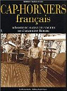 Cap-Horniers franais. Tome 1, Mmoire de marins des voiliers de l'armement Bordes par Brigitte Le Coat
