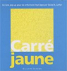 Carré Jaune : Un livre pop-up par Carter