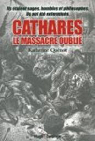 Cathares : Le massacre oubli par Quenot