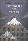 Cathédrale des trolls par Gunnarsson