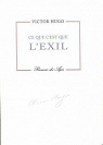 Ce que c'est que l'exil (précédé de) Pages écrites pendant l'exil par Hugo