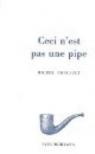 Ceci n'est pas une pipe : Sur Magritte par Foucault