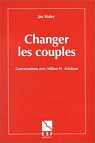 Changer les Couples - conversations avec Milton H. ERICKSON par Haley