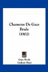 Chansons de Gace Brule (1902) par Brul