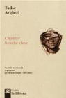 Chanter bouche close : Edition bilingue franais-roumain par Arghezi