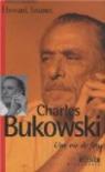 Charles Bukowski : Une vie de fou par Sounes