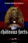 Châteaux forts : Assiéger et fortifier au Moyen Age par Gondoin