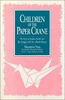 Children of the Paper Crane: The Story of Sadako Sasaki and Her Struggle with the A-Bomb Disease par Nasu