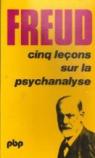 Cinq leons sur la psychanalyse par Freud