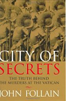 City of Secrets: The Truth Behind the Murders at the Vatican par Follain