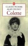 Colette : Une Biographie Critique par Pichois