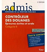 Concours Controleur des Douanes Epreuves Ecrites et Orale Cat B 2e Edt par Dumas