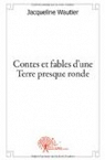 Contes et Fables d'une Terre Presque Ronde par Wautier